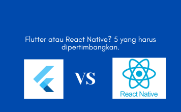 Flutter atau React Native? 5 yang harus dipertimbangkan. Flutter dan React Native? 5 yang harus dipertimbangkan.
